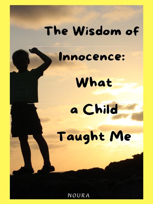 Title details for The Wisdom of Innocence by nouwara - Available